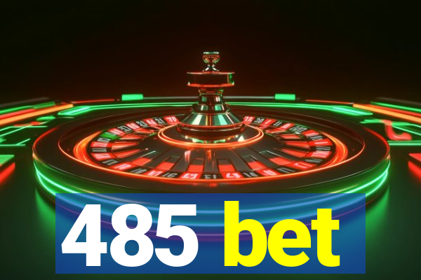 485 bet